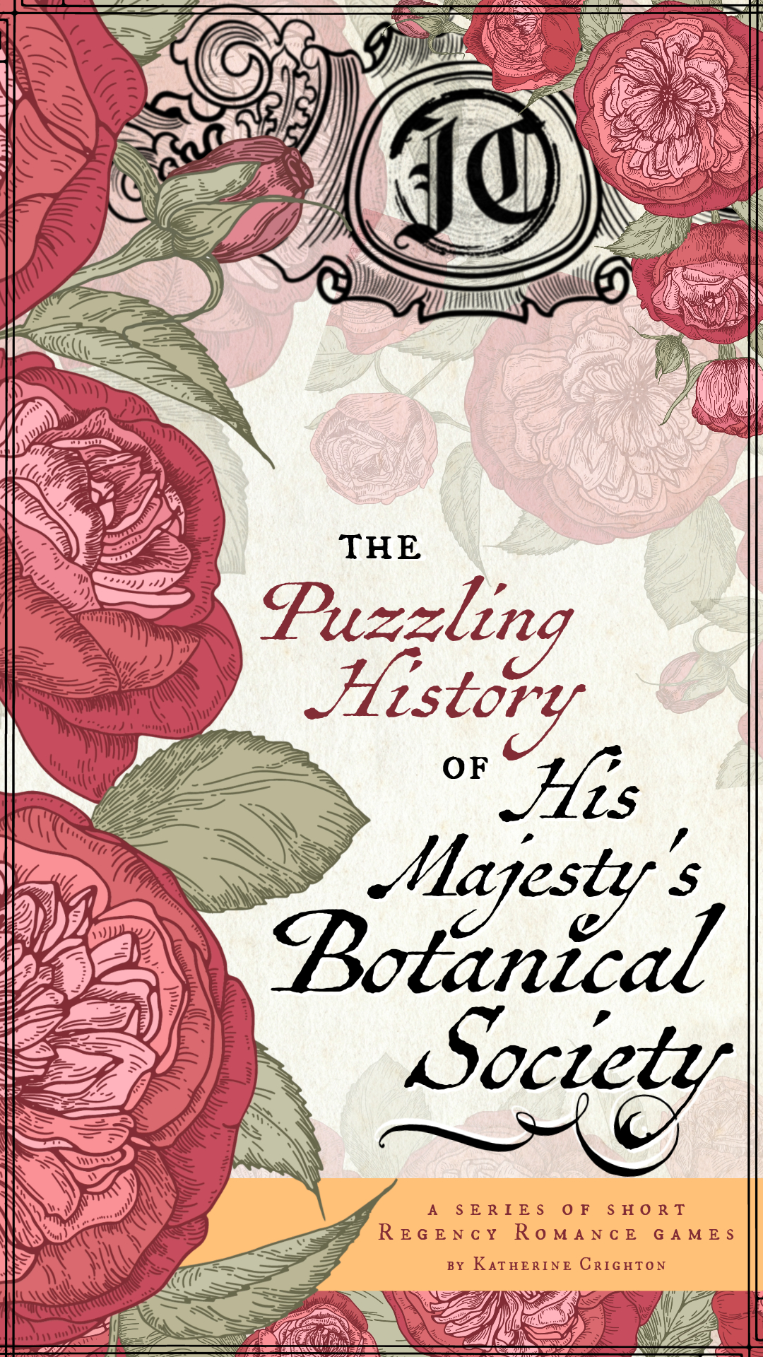 The Puzzling History of His Majesty's Botanical Society: a series of short Regency Romance games by Katherine Crighton